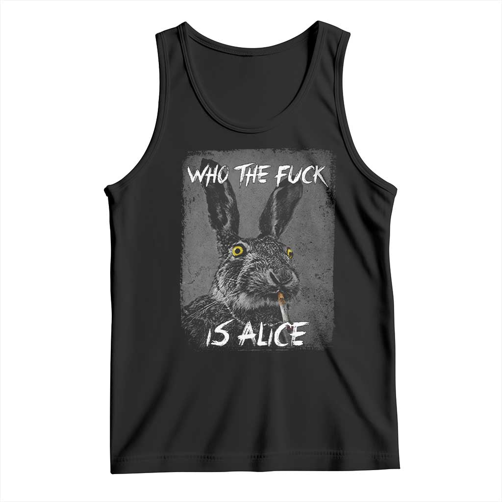 Funny Rabbit Who The Fuck Is Alice Tank Top TS11 Black Print Your Wear