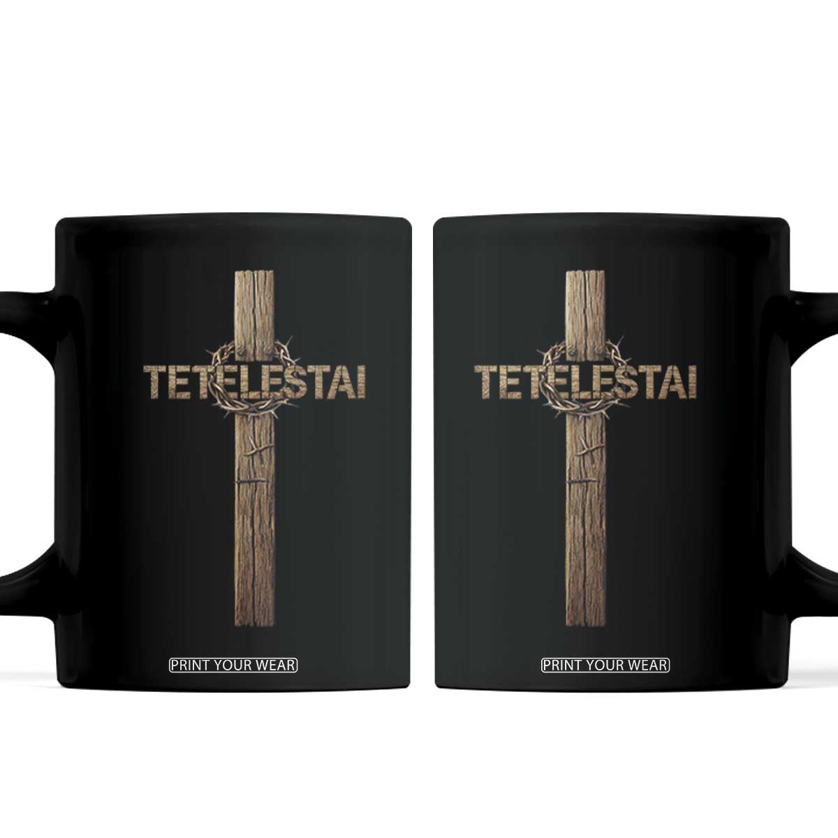 Christian Easter Resurrection Day Tetelestai Religious Cross Coffee Mug TS11 Black Print Your Wear