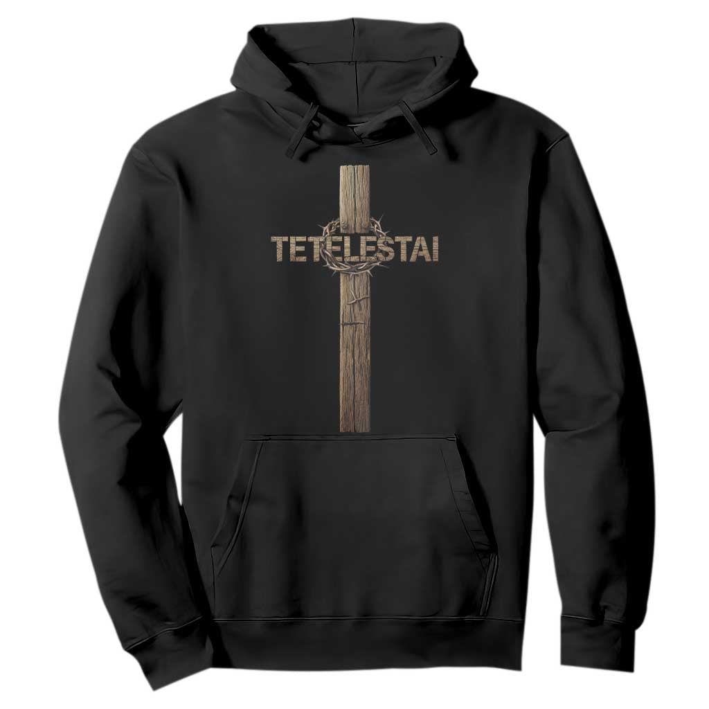 Christian Easter Resurrection Day Tetelestai Religious Cross Hoodie TS11 Black Print Your Wear
