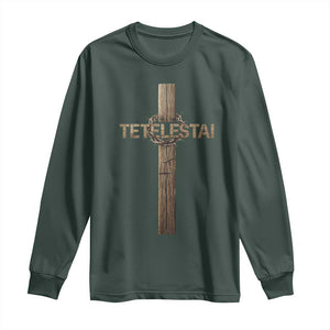 Christian Easter Resurrection Day Tetelestai Religious Cross Long Sleeve Shirt TS11 Dark Forest Green Print Your Wear