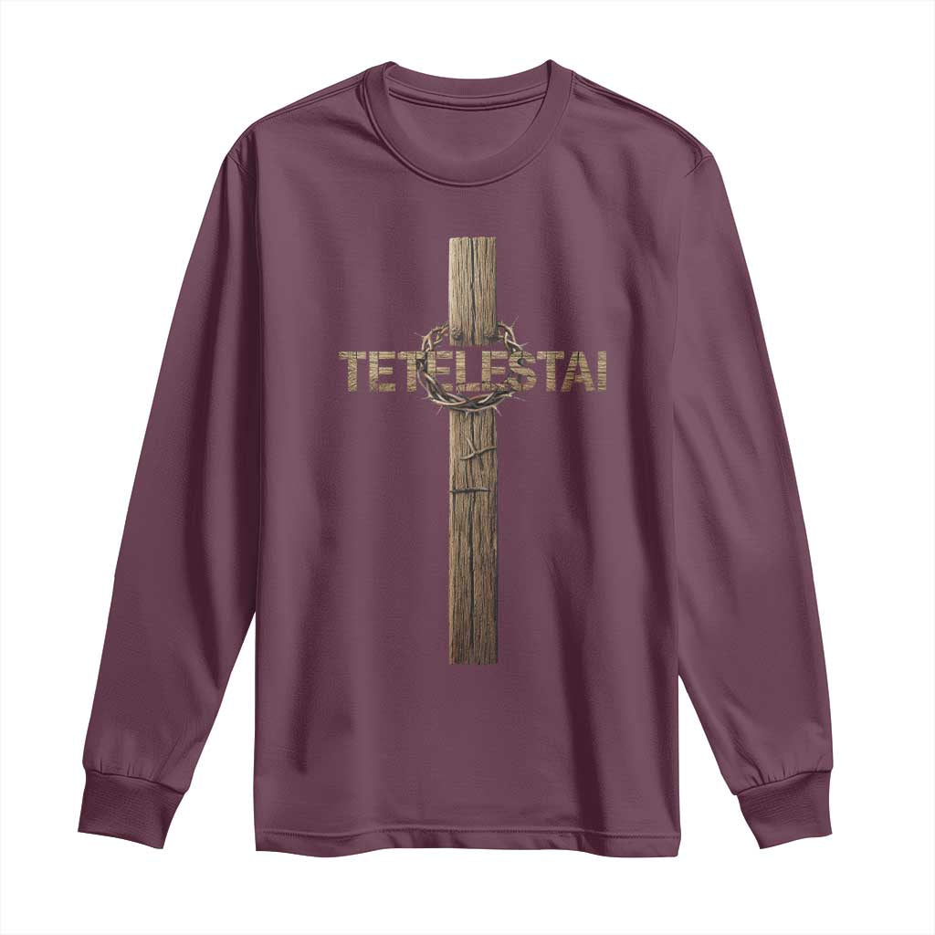 Christian Easter Resurrection Day Tetelestai Religious Cross Long Sleeve Shirt TS11 Maroon Print Your Wear