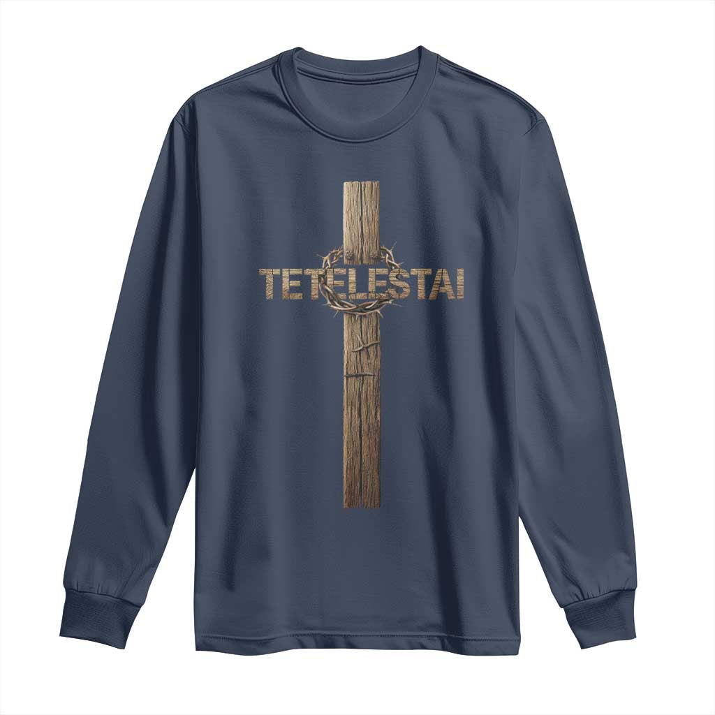 Christian Easter Resurrection Day Tetelestai Religious Cross Long Sleeve Shirt TS11 Navy Print Your Wear