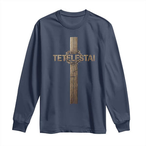 Christian Easter Resurrection Day Tetelestai Religious Cross Long Sleeve Shirt TS11 Navy Print Your Wear