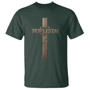Christian Easter Resurrection Day Tetelestai Religious Cross T Shirt TS11 Dark Forest Green Print Your Wear