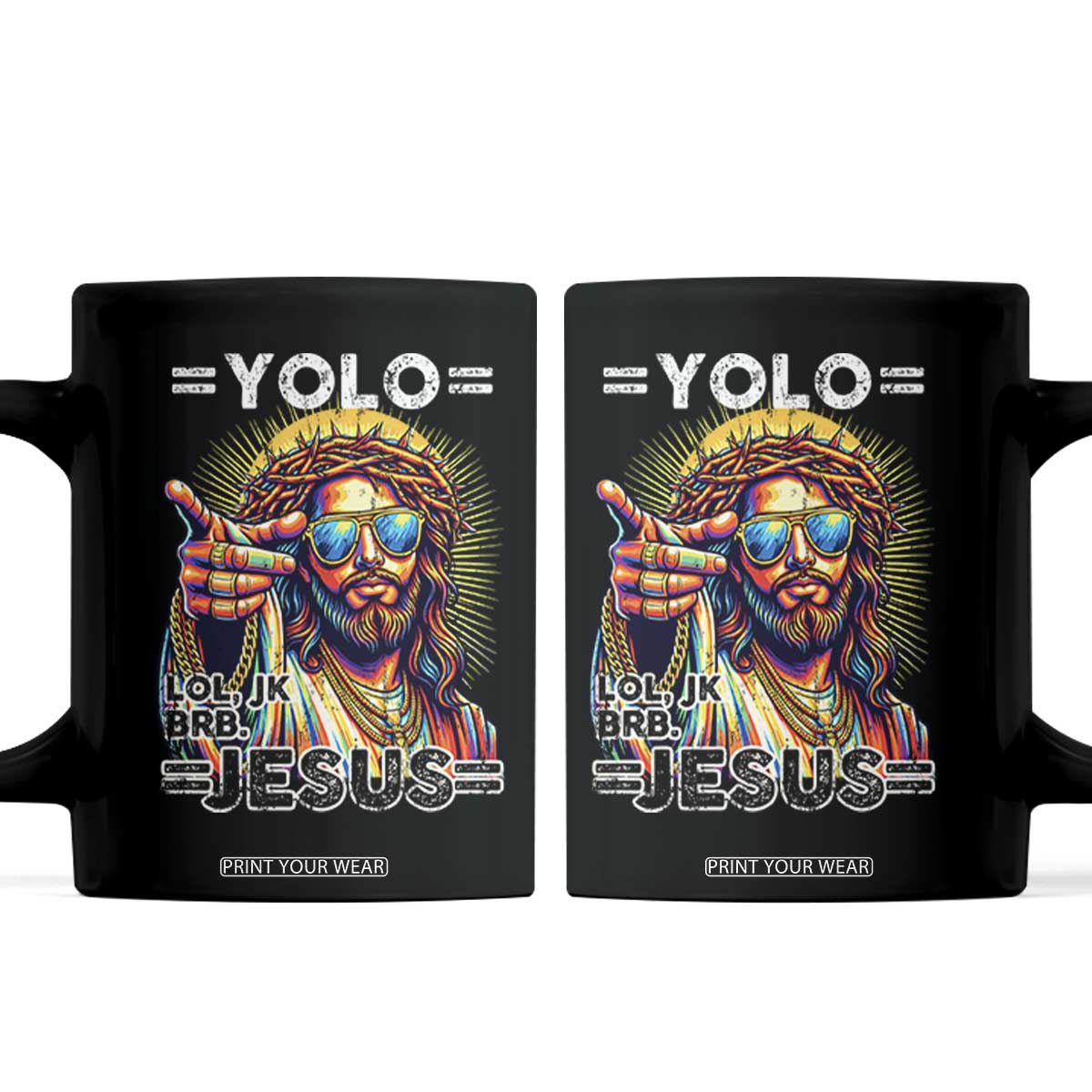 Funny Yolo Lol Jk BRB Christian Easter Coffee Mug Resurrection Jesus TS11 Black Print Your Wear