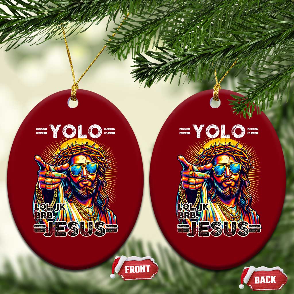 Funny Yolo Lol Jk BRB Christian Easter Ceramic Ornament Resurrection Jesus TS11 Print Your Wear