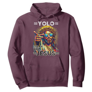 Funny Yolo Lol Jk BRB Christian Easter Hoodie Resurrection Jesus TS11 Maroon Print Your Wear