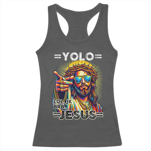 Funny Yolo Lol Jk BRB Christian Easter Racerback Tank Top Resurrection Jesus TS11 Dark Heather Print Your Wear