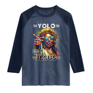Funny Yolo Lol Jk BRB Christian Easter Raglan Shirt Resurrection Jesus TS11 Heather Denim Navy Print Your Wear