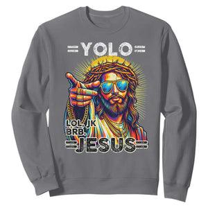 Funny Yolo Lol Jk BRB Christian Easter Sweatshirt Resurrection Jesus TS11 Charcoal Print Your Wear