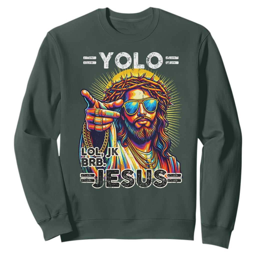 Funny Yolo Lol Jk BRB Christian Easter Sweatshirt Resurrection Jesus TS11 Dark Forest Green Print Your Wear