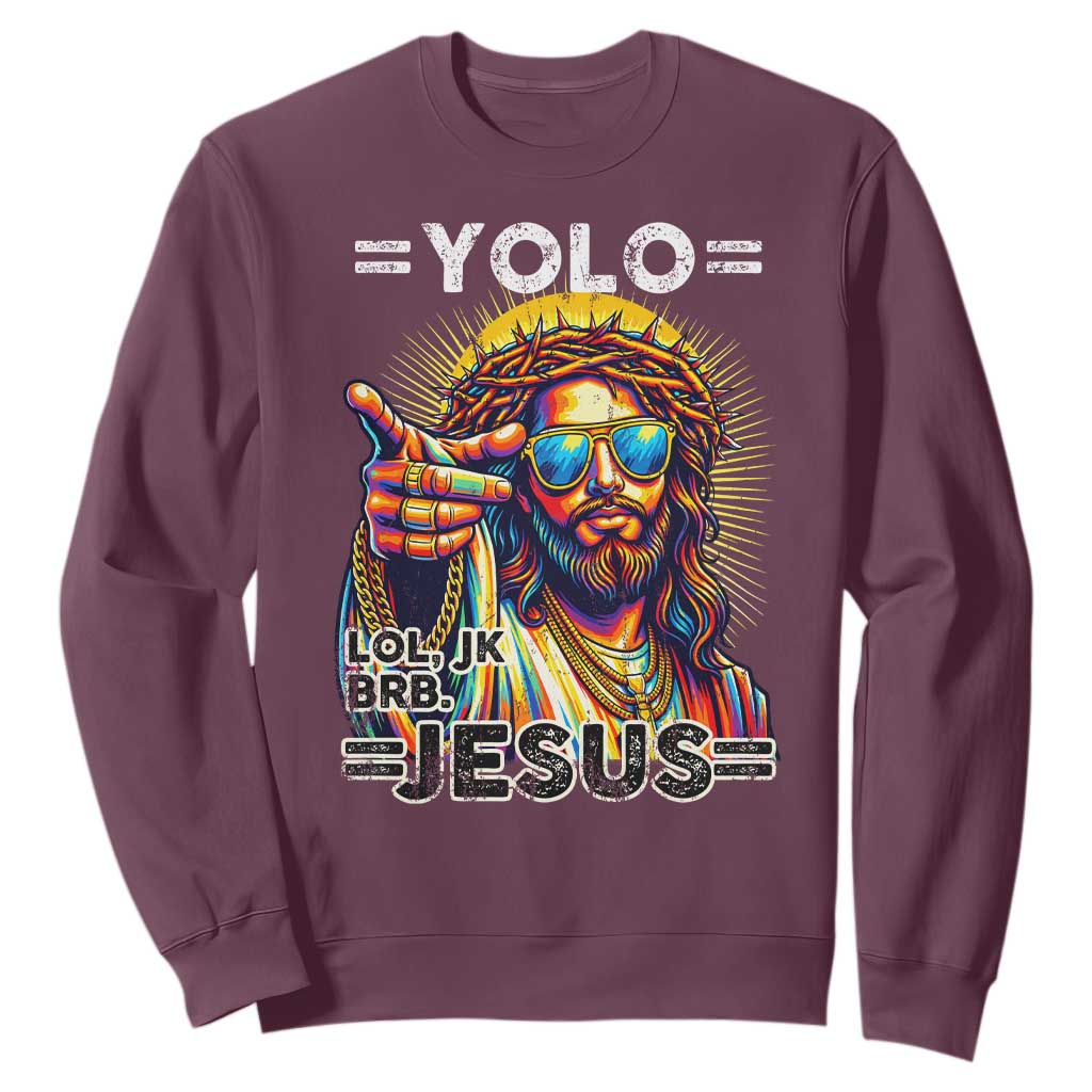 Funny Yolo Lol Jk BRB Christian Easter Sweatshirt Resurrection Jesus TS11 Maroon Print Your Wear