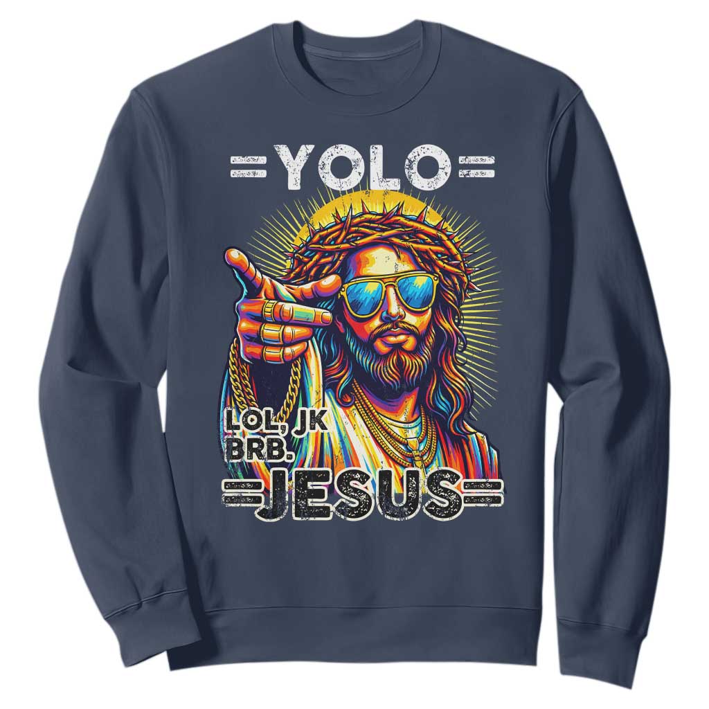 Funny Yolo Lol Jk BRB Christian Easter Sweatshirt Resurrection Jesus TS11 Navy Print Your Wear