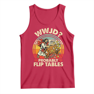 WWJD Probably Flip Tables Tank Top Retro Christian Humor TS11 Red Print Your Wear