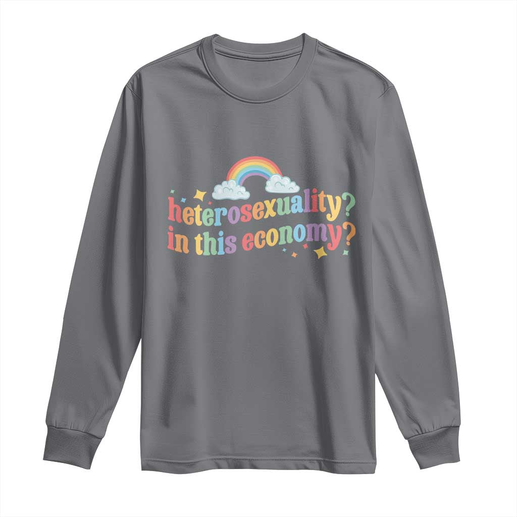 Funny Heterosexuality In This Economy Long Sleeve Shirt Rainbow LGBTQ+ Pride TS11 Charcoal Print Your Wear