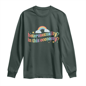 Funny Heterosexuality In This Economy Long Sleeve Shirt Rainbow LGBTQ+ Pride TS11 Dark Forest Green Print Your Wear