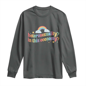 Funny Heterosexuality In This Economy Long Sleeve Shirt Rainbow LGBTQ+ Pride TS11 Dark Heather Print Your Wear