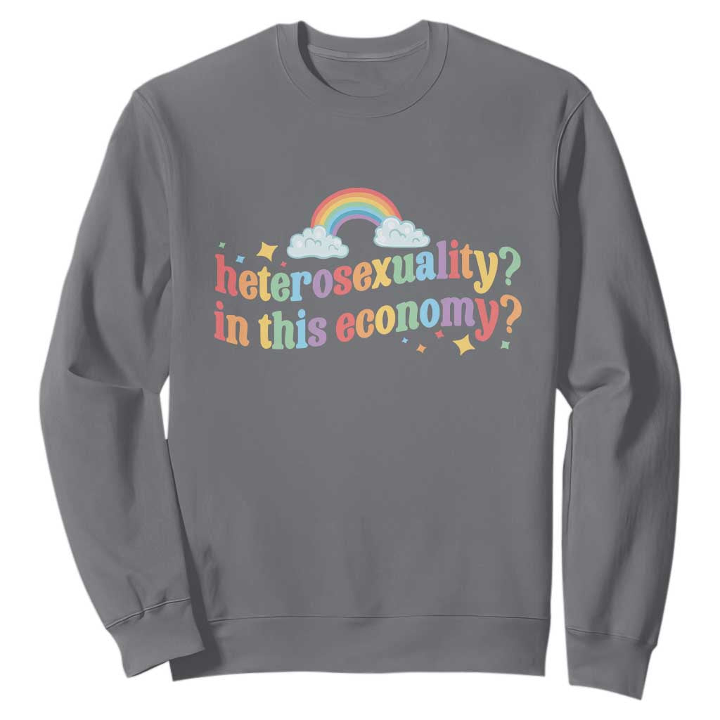 Funny Heterosexuality In This Economy Sweatshirt Rainbow LGBTQ+ Pride TS11 Charcoal Print Your Wear