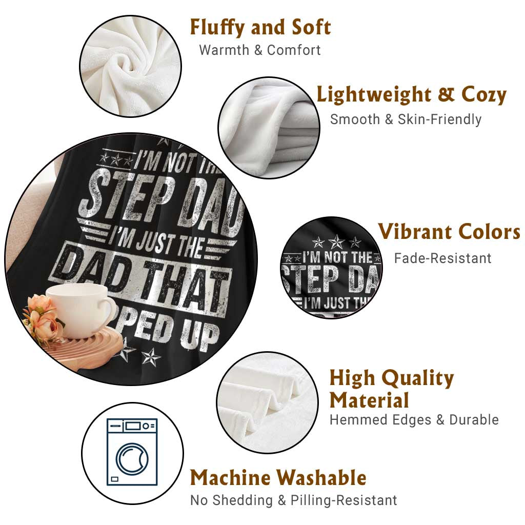 Bonus Dad Throw Blanket I Am Not The Step Dad I Am Just The Dad That Stepped Up TS11 Print Your Wear
