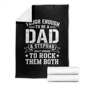 Bonus Dad Throw Blanket Tough Enough To Be A Dad And Stepdad Crazy Enough To Rock Them Both TS11 Black Print Your Wear