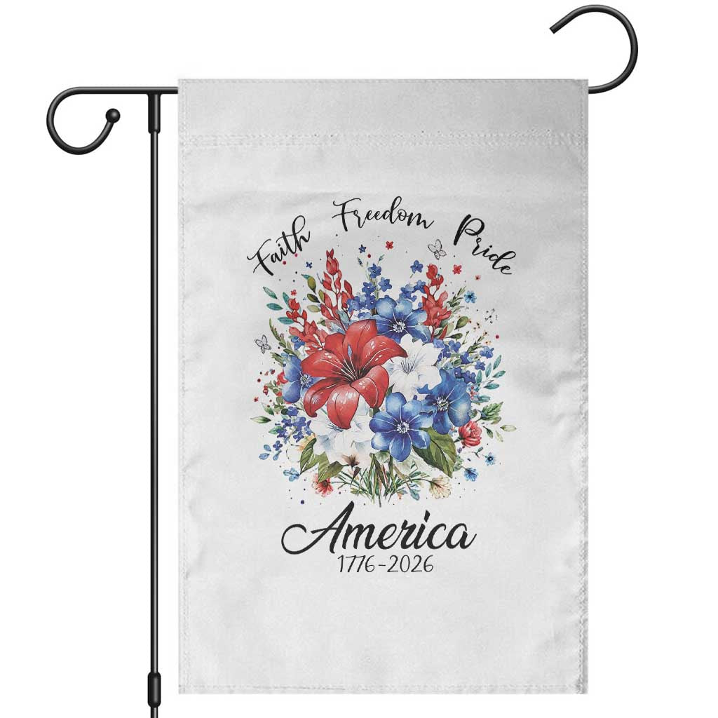Floral 250th Anniversary Garden Flag Faith Freedom Pride 4th of July 1776 2026 TS11 White Print Your Wear