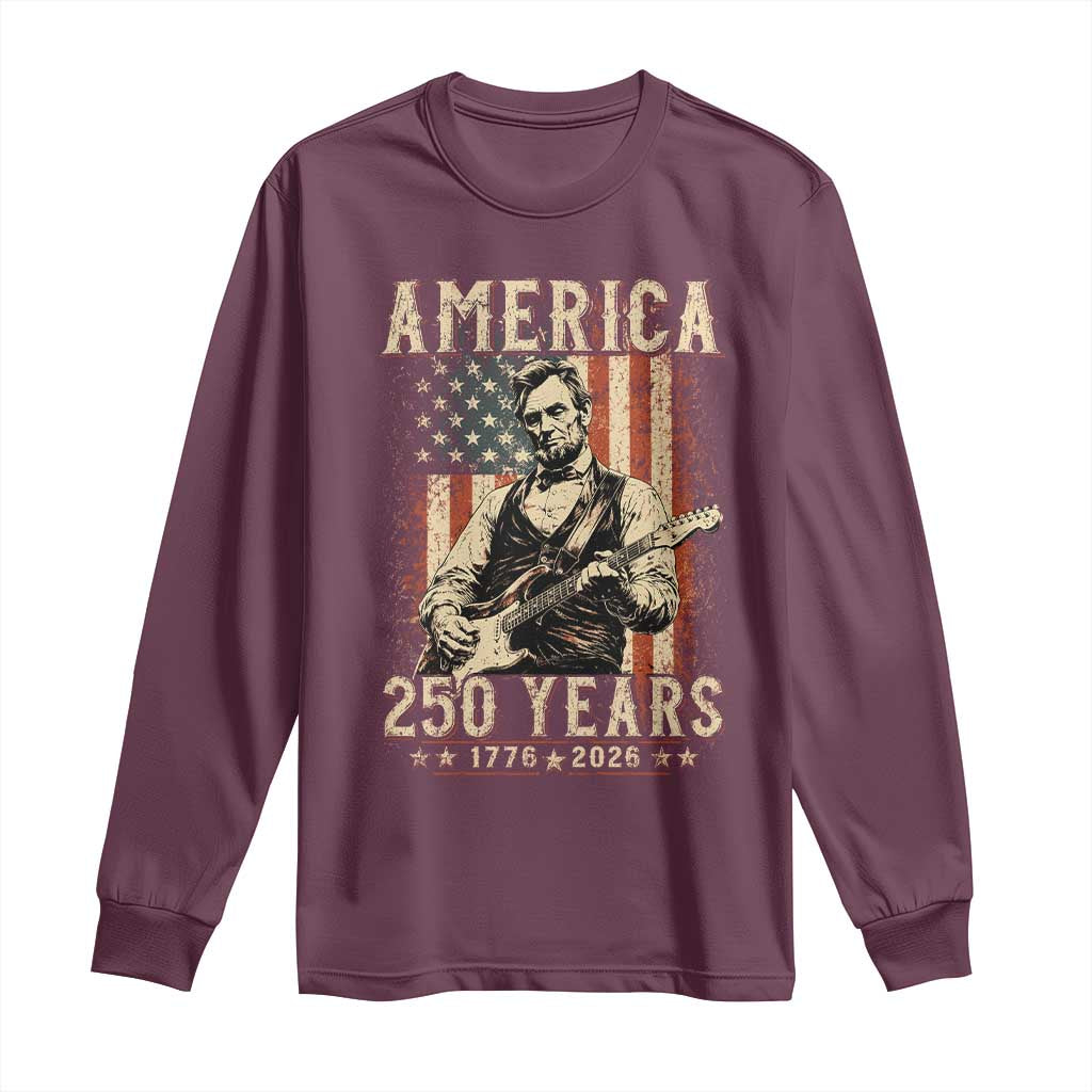 Abraham Lincoln Playing Guitar 4th July US 250th Anniversary Long Sleeve Shirt TS11 Maroon Print Your Wear
