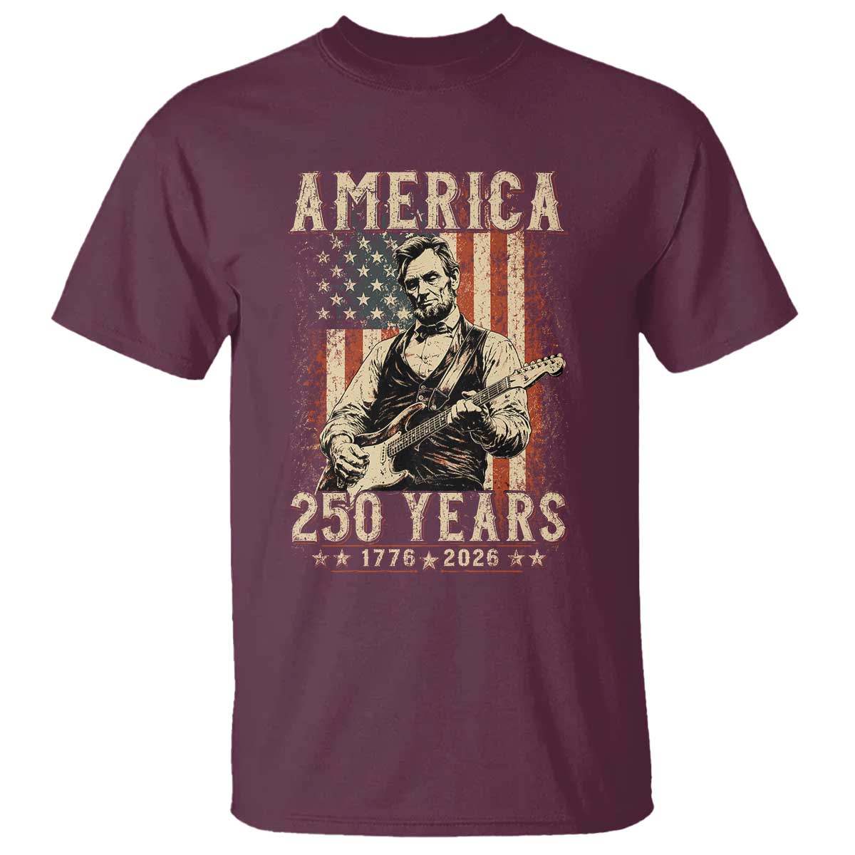 Abraham Lincoln Playing Guitar 4th July US 250th Anniversary T Shirt TS11 Maroon Print Your Wear