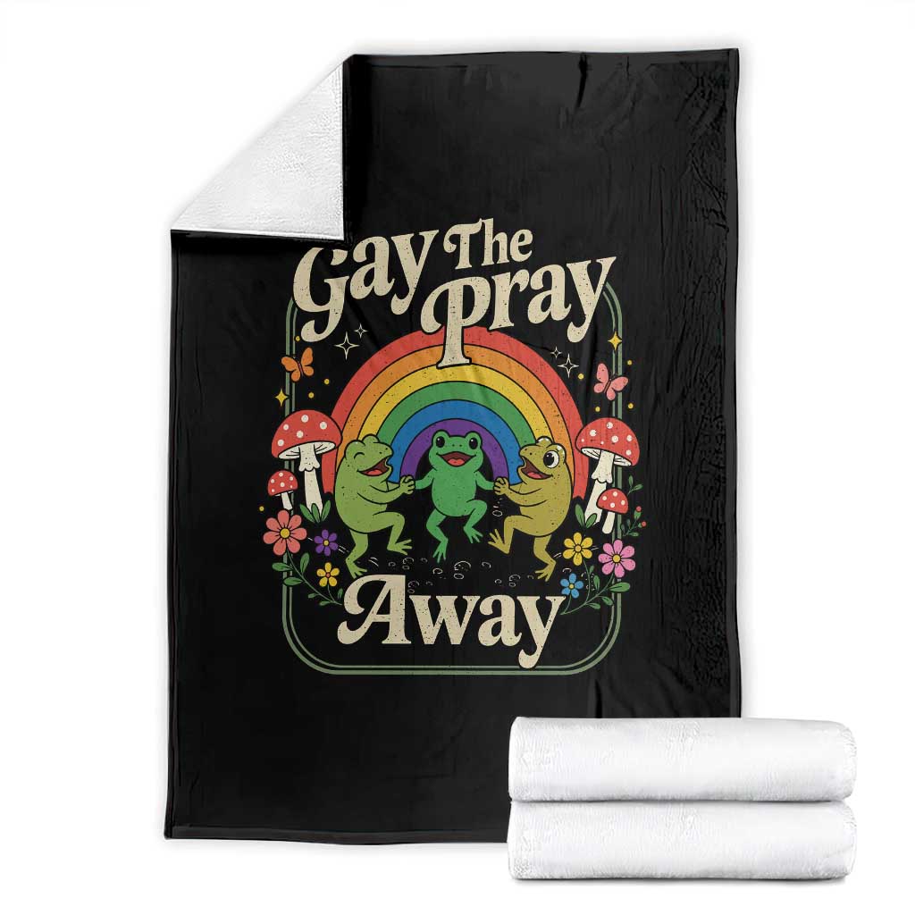 Gay The Pray Away Queer Frog LGBTQ Throw Blanket TS11 Black Print Your Wear