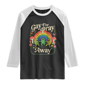 Gay The Pray Away Queer Frog LGBTQ Raglan Shirt TS11 Black White Print Your Wear