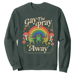 Gay The Pray Away Queer Frog LGBTQ Sweatshirt TS11 Dark Forest Green Print Your Wear