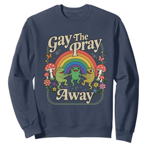 Gay The Pray Away Queer Frog LGBTQ Sweatshirt TS11 Navy Print Your Wear