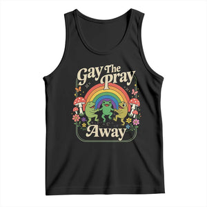 Gay The Pray Away Queer Frog LGBTQ Tank Top TS11 Black Print Your Wear