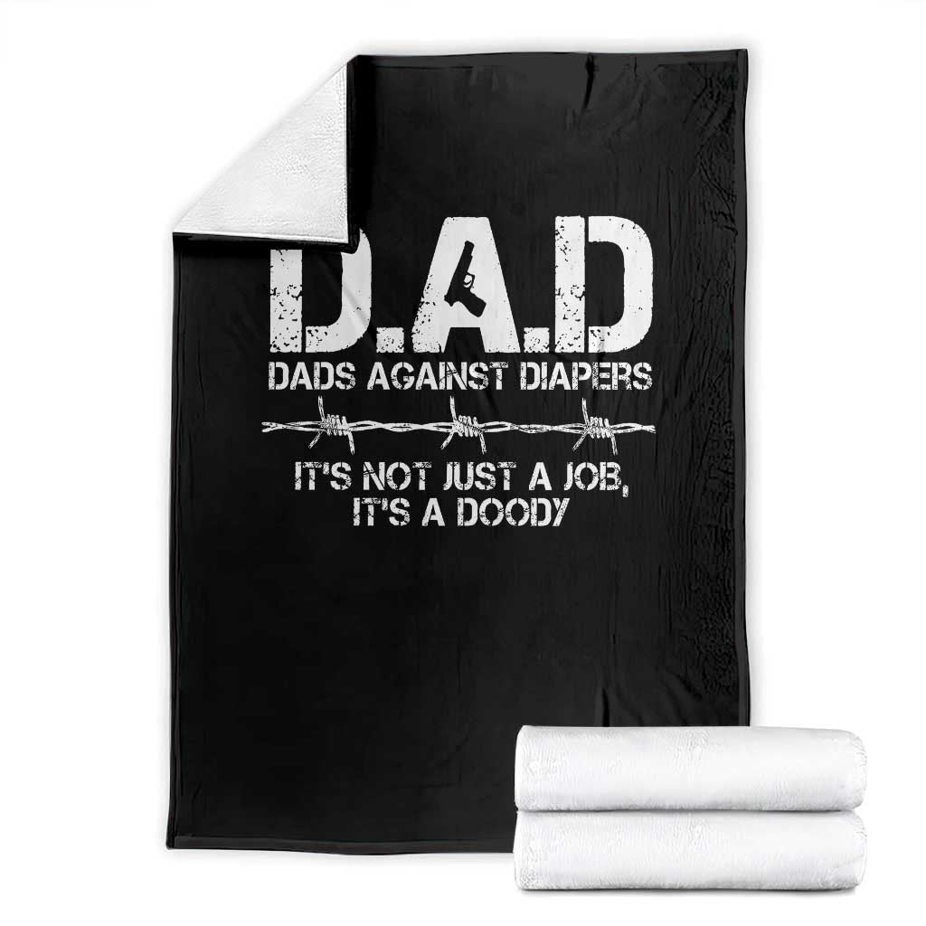 Dads Against Diapers It's Not Just A Job It's A Doody Throw Blanket Funny Gun New Dad TS11 Black Print Your Wear