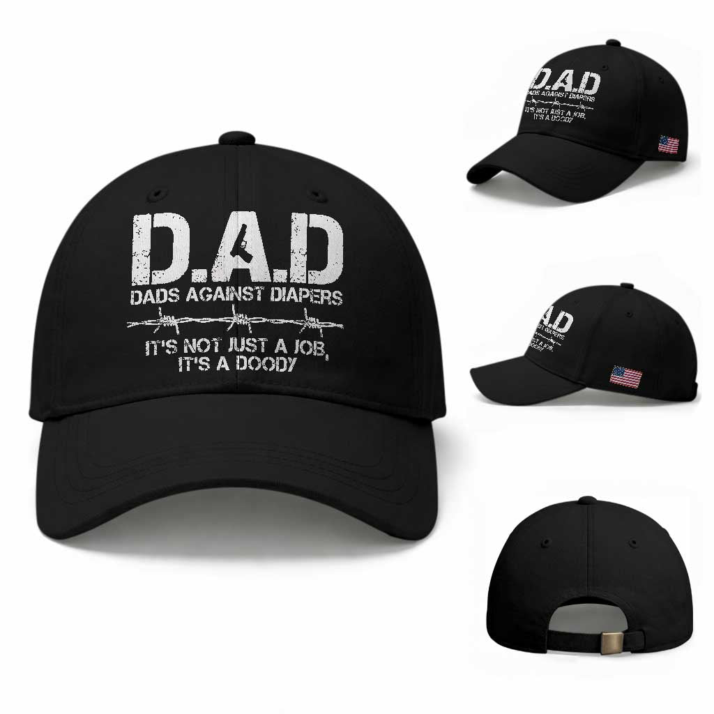 Dads Against Diapers It's Not Just A Job It's A Doody Baseball Cap Funny Gun New Dad TS11 Baseball Cap Universal Fit Black Print Your Wear