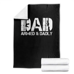 Armed And Dadly Dad Throw Blanket Fathers Day Pro Gun Owner TS11 Black Print Your Wear