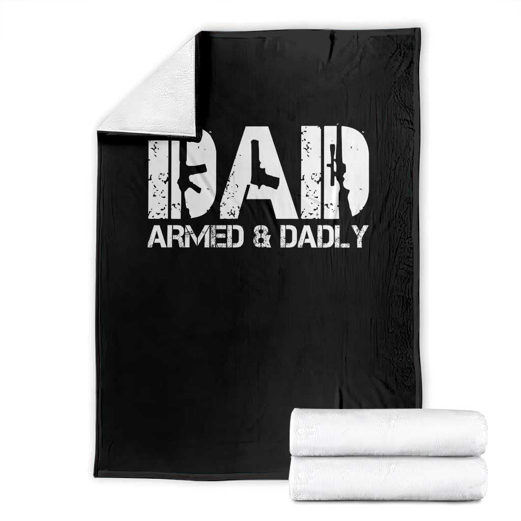 Armed And Dadly Dad Throw Blanket Fathers Day Pro Gun Owner TS11 Black Print Your Wear