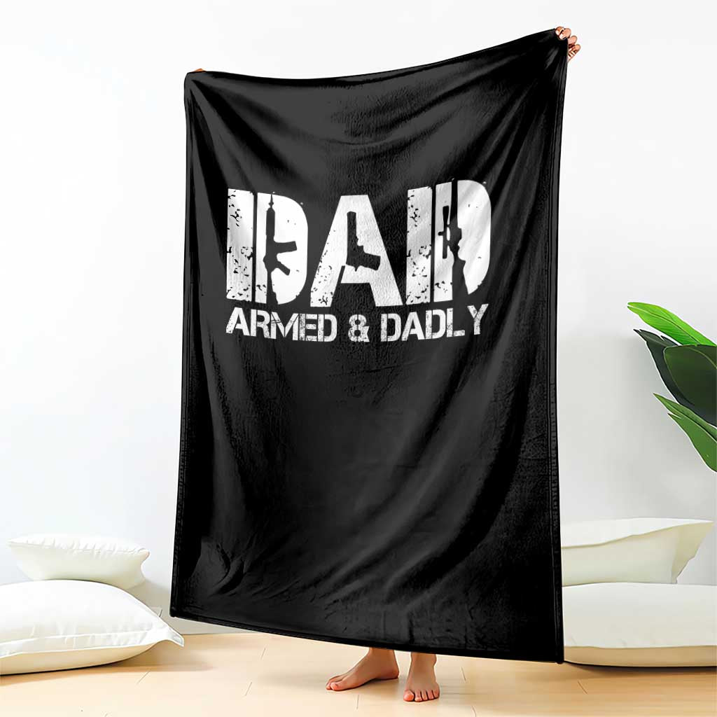 Armed And Dadly Dad Throw Blanket Fathers Day Pro Gun Owner TS11 Print Your Wear