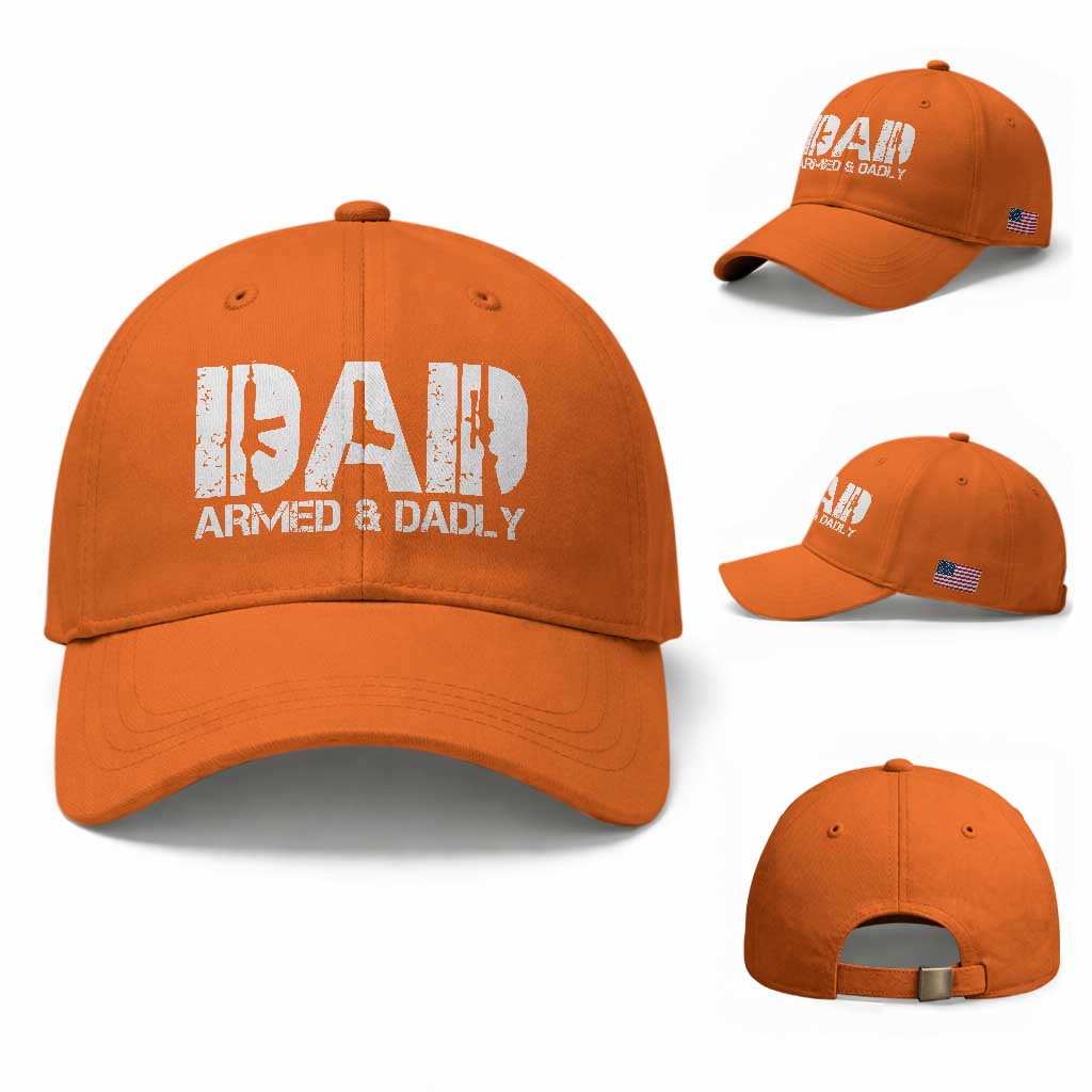 Armed And Dadly Dad Baseball Cap Fathers Day Pro Gun Owner TS11 Baseball Cap Universal Fit Orange Print Your Wear