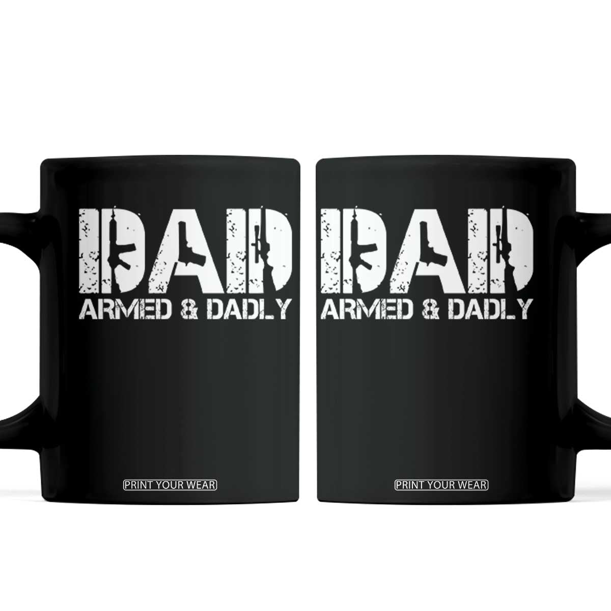 Armed And Dadly Dad Coffee Mug Fathers Day Pro Gun Owner TS11 Black Print Your Wear