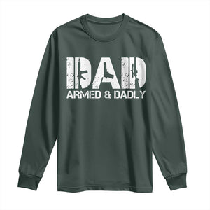 Armed And Dadly Dad Long Sleeve Shirt Fathers Day Pro Gun Owner TS11 Dark Forest Green Print Your Wear