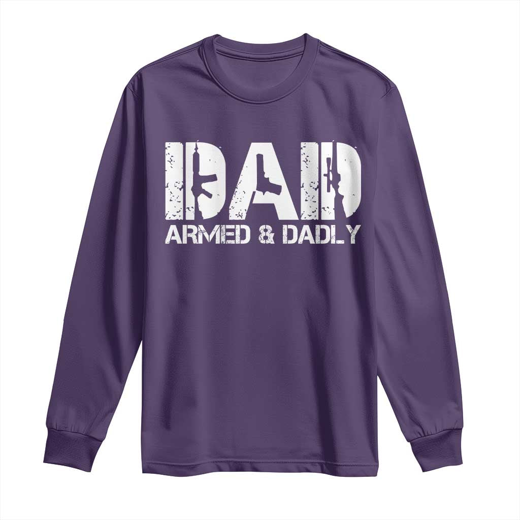 Armed And Dadly Dad Long Sleeve Shirt Fathers Day Pro Gun Owner TS11 Purple Print Your Wear