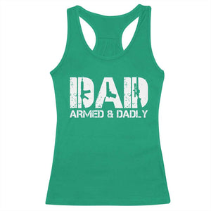 Armed And Dadly Dad Racerback Tank Top Fathers Day Pro Gun Owner TS11 Irish Green Print Your Wear