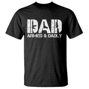 Armed And Dadly Dad T Shirt Fathers Day Pro Gun Owner TS11 Black Print Your Wear