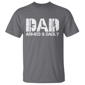 Armed And Dadly Dad T Shirt Fathers Day Pro Gun Owner TS11 Charcoal Print Your Wear