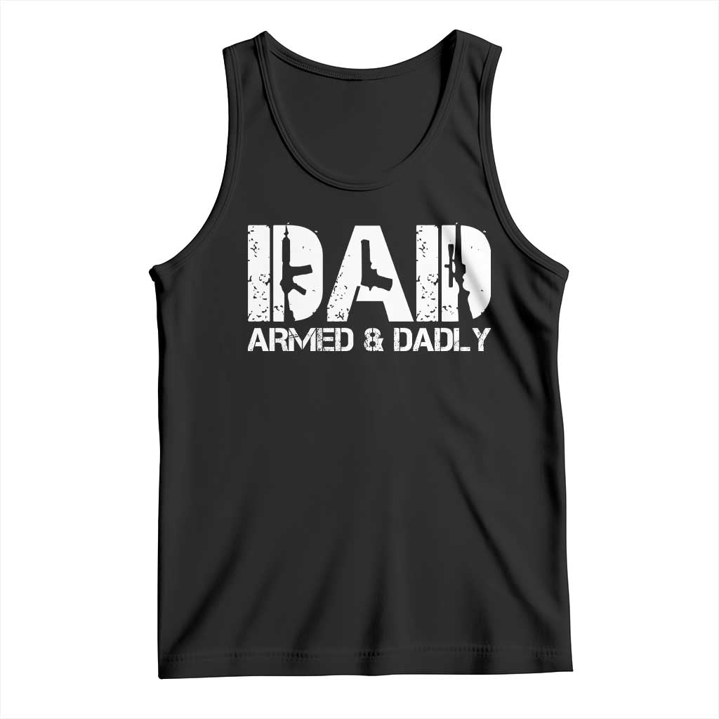 Armed And Dadly Dad Tank Top Fathers Day Pro Gun Owner TS11 Black Print Your Wear