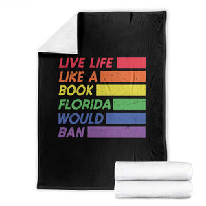 Live Life Like A Book Florida Would Ban LGBTQ Ally Pride Throw Blanket TS11 Black Print Your Wear