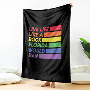 Live Life Like A Book Florida Would Ban LGBTQ Ally Pride Throw Blanket TS11 Print Your Wear