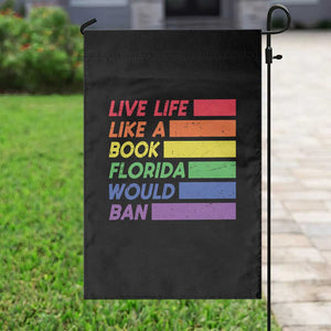 Live Life Like A Book Florida Would Ban LGBTQ Ally Pride Garden Flag TS11 Print Your Wear