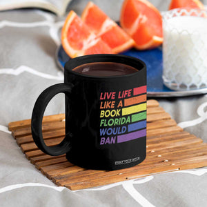 Live Life Like A Book Florida Would Ban LGBTQ Ally Pride Coffee Mug TS11 Print Your Wear