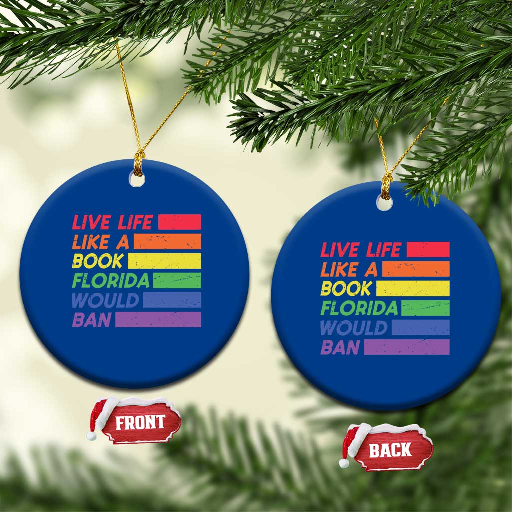 Live Life Like A Book Florida Would Ban LGBTQ Ally Pride Ceramic Ornament TS11 1pc Blue Print Your Wear